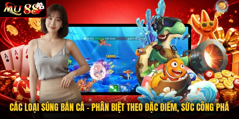 Các Loại Súng Bắn Cá - Phân Biệt Theo Đặc Điểm, Sức Công Phá