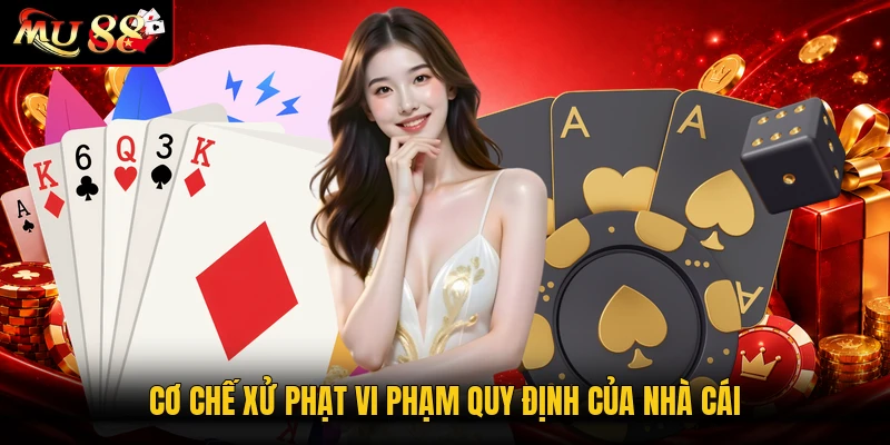 Cơ chế xử phạt vi phạm quy định của nhà cái