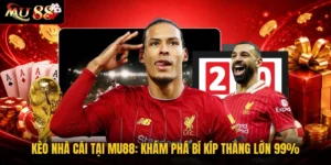 Kèo Nhà Cái Tại MU88: Khám Phá Bí Kíp Thắng Lớn 99%